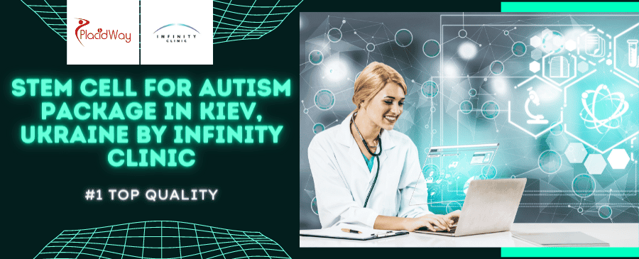 Stem Cell For Autism Package In Kiev Ukraine By Infinity Clinic