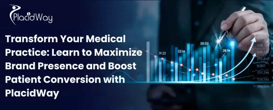 Transform Your Medical Practice Learn to Maximize Brand Presence and Boost Patient Conversion with PlacidWay