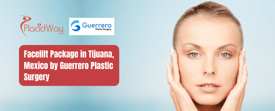 Paquete de lifting facial en Tijuana, México por Guerrero Plastic Surgery