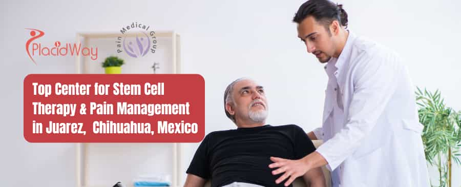 Pain Medical Group Stem Cell Therapy and Pain Management in Juarez Mexico