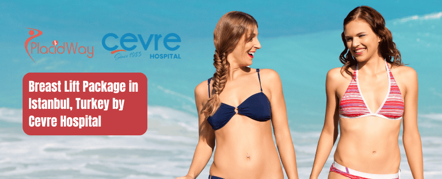 Breast Lift Package in Istanbul, Turkey by Cevre Hospital