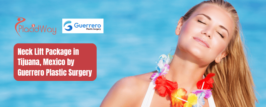 Neck Lift Package in Tijuana, Mexico by Guerrero Plastic Surgery