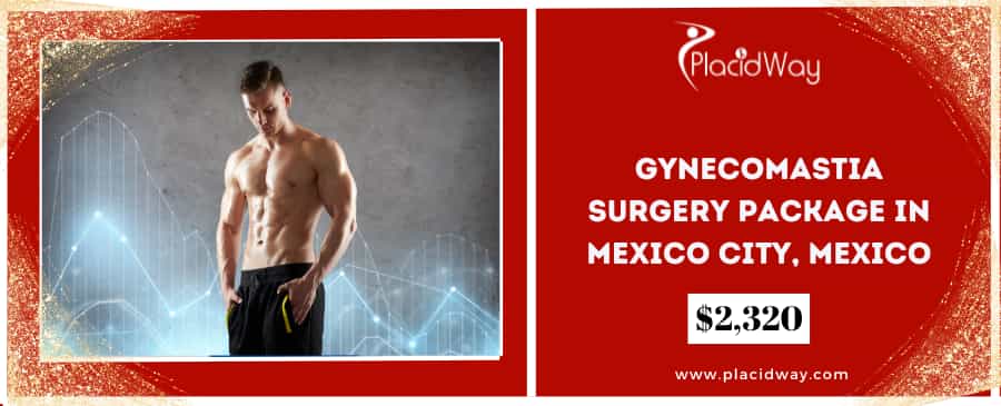 Gynecomastia Surgery Package in Mexico City, Mexico