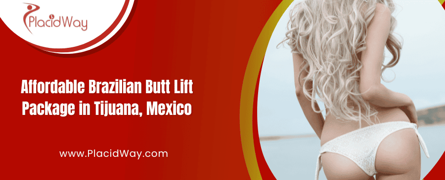 Brazilian Butt Lift in Tijuana Mexico