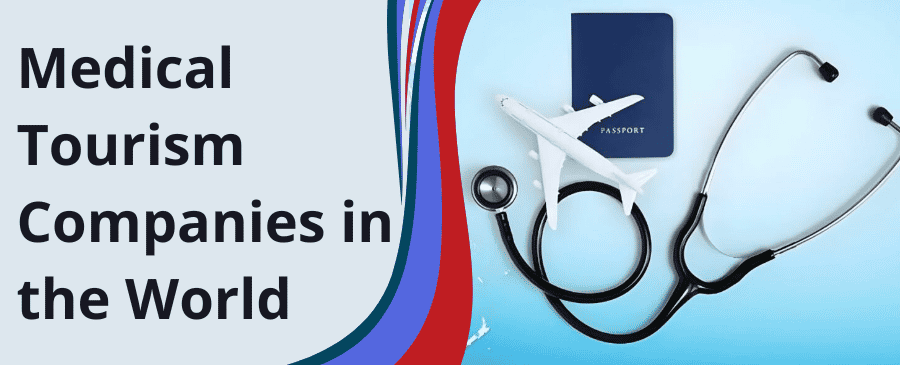 best Medical Tourism Companies in the World