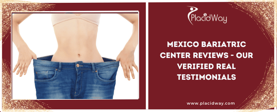 Mexico Bariatric Center Reviews - Our Verified Real Testimonials