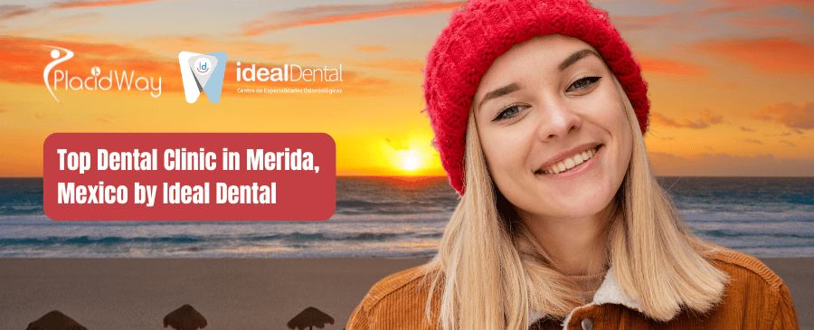 Top Dental Clinic in Merida, Mexico by Ideal Dental