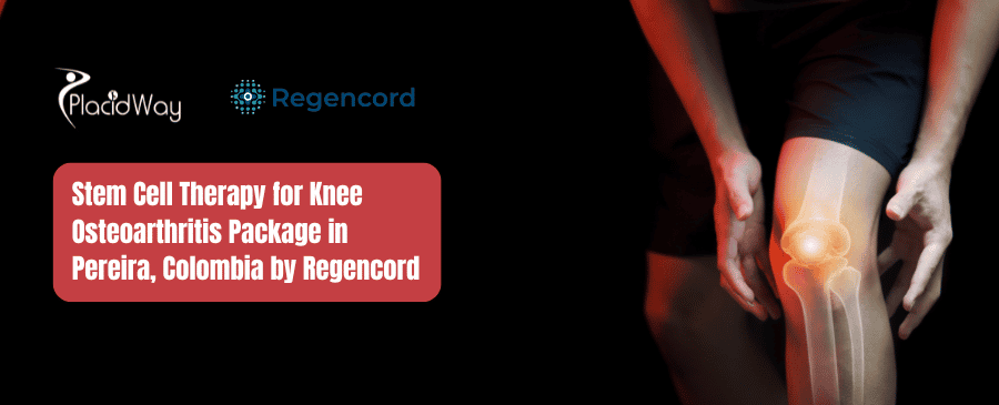 Stem Cell Therapy for Knee Osteoarthritis Package in Pereira, Colombia by Regencord