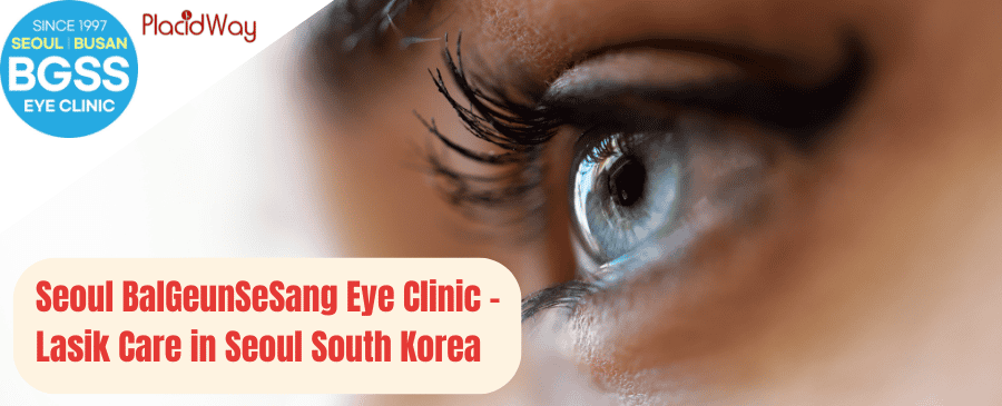 Seoul BalGeunSeSang Eye Clinic - Lasik Care in Seoul South Korea