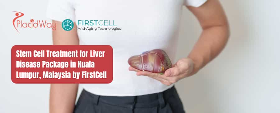 Stem Cell Treatment for Liver Disease Package in Kuala Lumpur, Malaysia by FirstCell