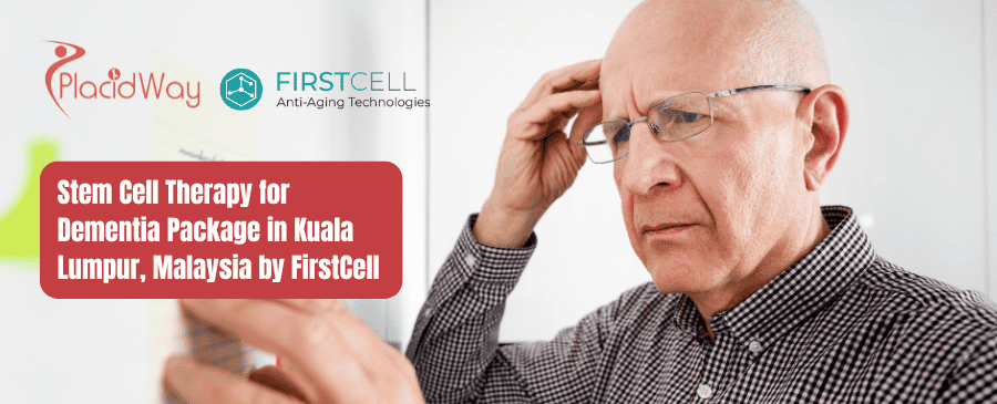 Stem Cell Therapy for Dementia Package in Kuala Lumpur, Malaysia by FirstCell