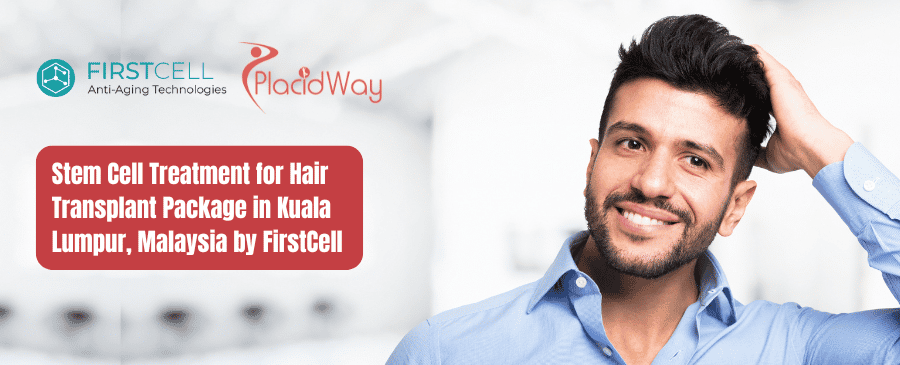 Stem Cell Treatment for Hair Transplant Package in Kuala Lumpur, Malaysia by FirstCell