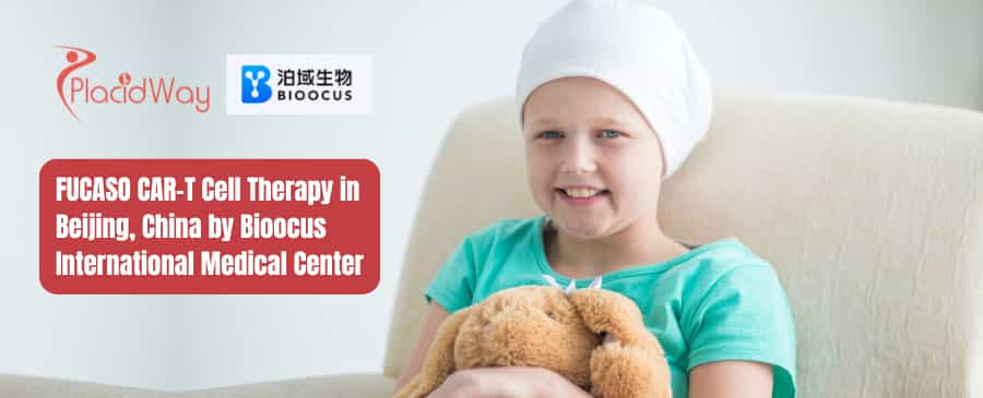 FUCASO CAR-T Cell Therapy Package in Beijing, China by Bioocus