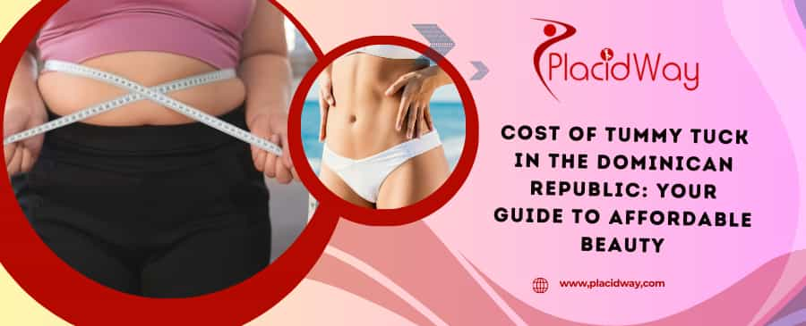 Cost of Tummy Tuck in the Dominican Republic: Your Guide to Affordable Beauty