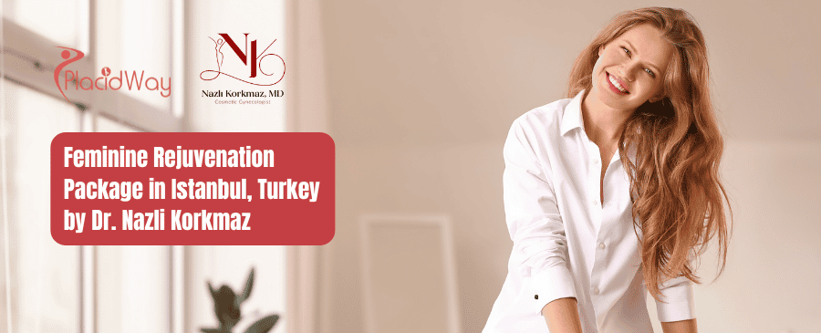 Dr Nazli Korkmaz Feminine Rejuvenation in Istanbul Turkey