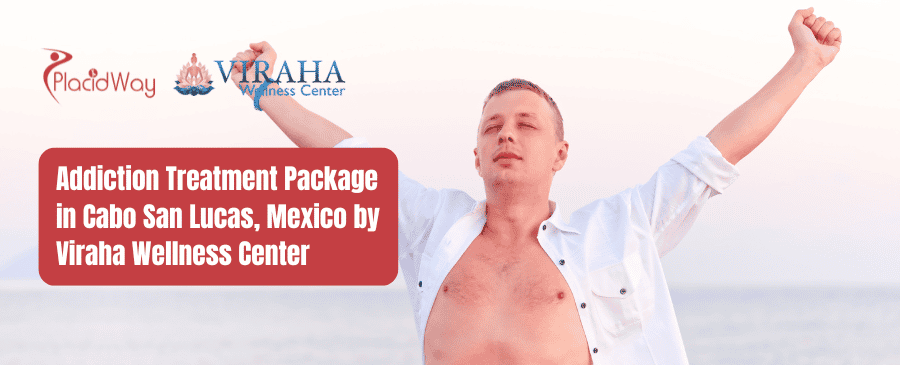 Addiction Treatment Package in Cabo San Lucas, Mexico by Viraha Wellness Center