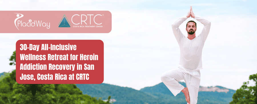 30-Day All-Inclusive Wellness Retreat for Heroin Addiction Recovery in San Jose, Costa Rica at CRTC