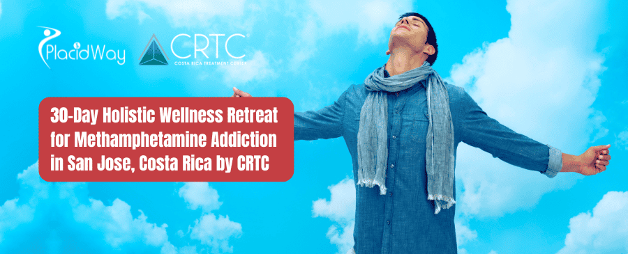 30-Day Holistic Wellness Retreat for Methamphetamine Addiction in San Jose, Costa Rica by CRTC