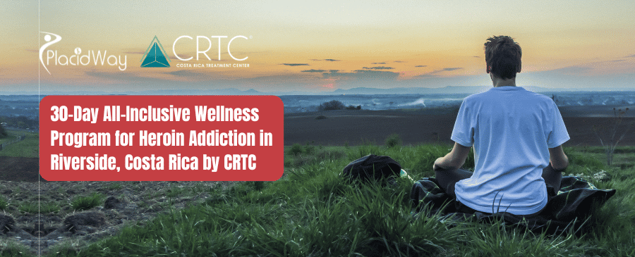 30-Day All-Inclusive Wellness Treatment Package for Heroin Addiction in Riverside, Costa Rica by CRTC