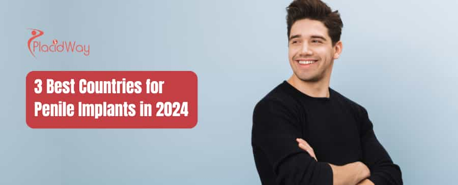 3 Best Countries for Penile Implants in 2023 