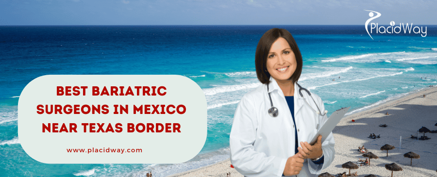 Best Bariatric Surgeons in Mexico Near Texas Border