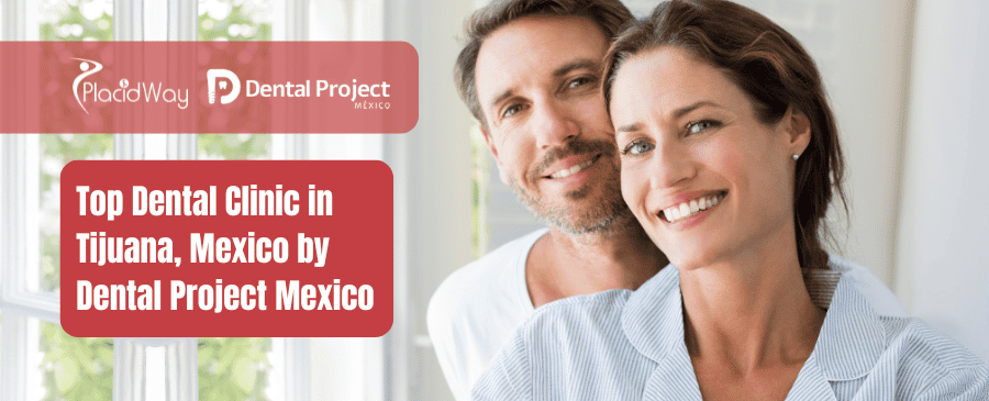 Dental Project Mexico - Top Dental Treatments in Tijuana, Mexico