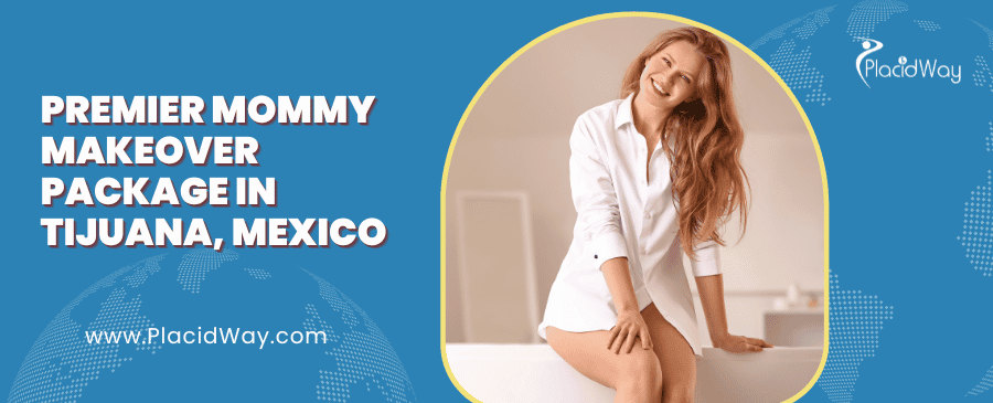 Premier Mommy Makeover Package in Tijuana, Mexico