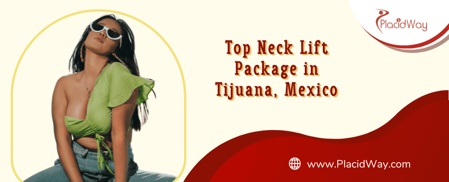 Top Neck Lift Package in Tijuana, Mexico