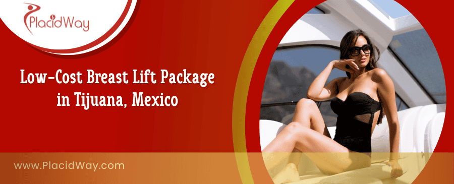 Low-Cost Breast Lift Package in Tijuana, Mexico