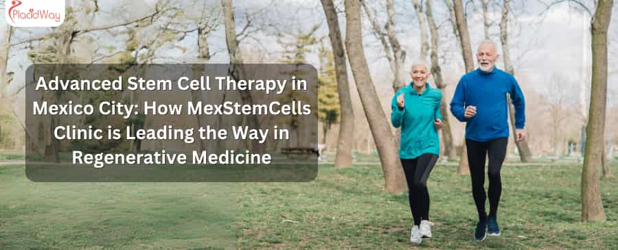 Advanced Stem Cell Therapy in Mexico City: How MexStemCells Clinic is Leading the Way in Regenerative Medicine