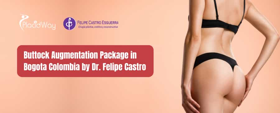 Buttock Augmentation Package in Bogota Colombia by Dr. Felipe Castro