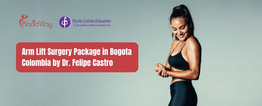 Arm Lift Surgery Package in Bogota Colombia by Dr. Felipe Castro