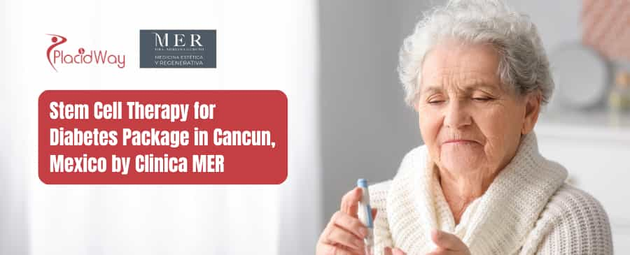 Stem Cell Therapy for Diabetes Package in Cancun, Mexico by Clinica MER