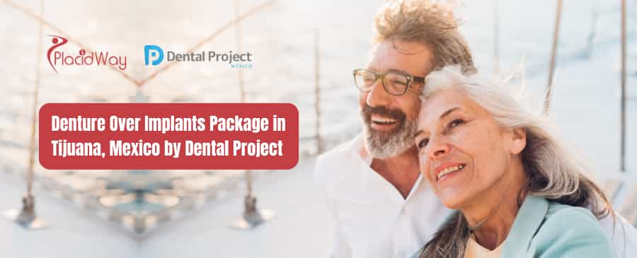 Denture Over Implants Package in Tijuana, Mexico by Dental Project