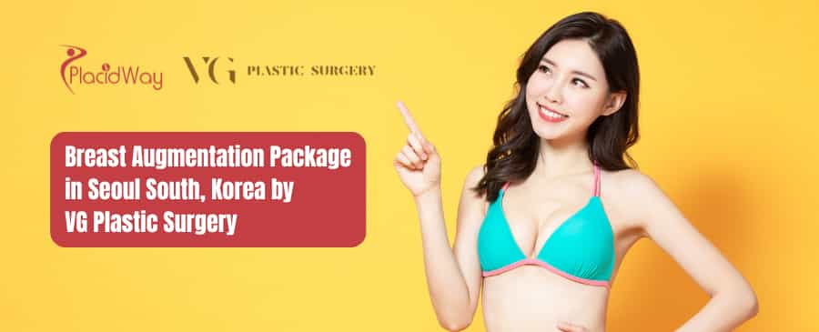 Breast Augmentation Package in Seoul South, Korea by VG Plastic Surgery