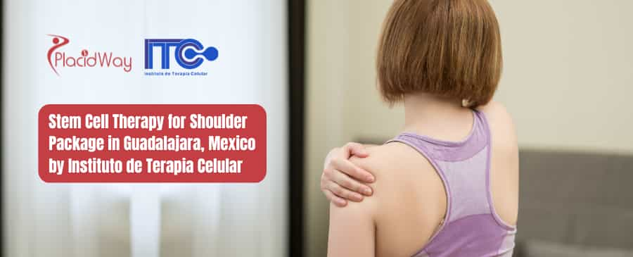 Stem Cell Therapy for Shoulder Package in Guadalajara, Mexico by Instituto de Terapia Celular