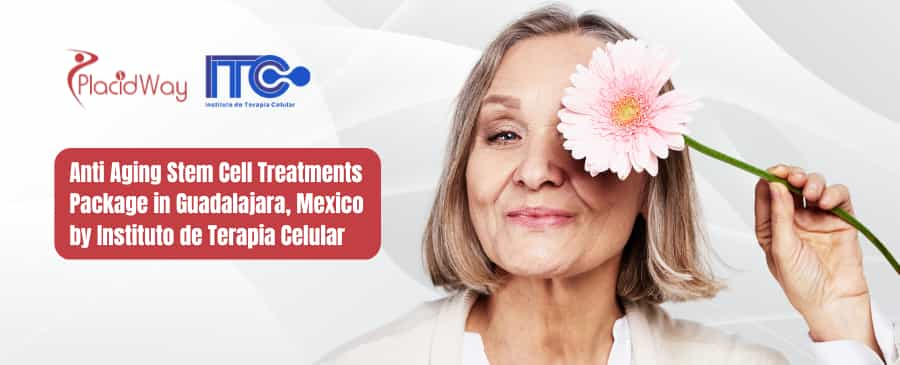 Anti Aging Stem Cell Treatments Package in Guadalajara, Mexico by Instituto de Terapia Celular