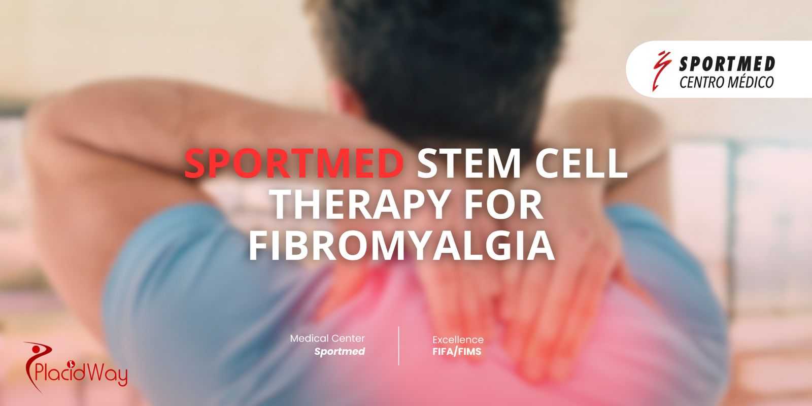 Stem Cell Therapy for Fibromyalgia Package in Guadalajara, Mexico by SPORTMED