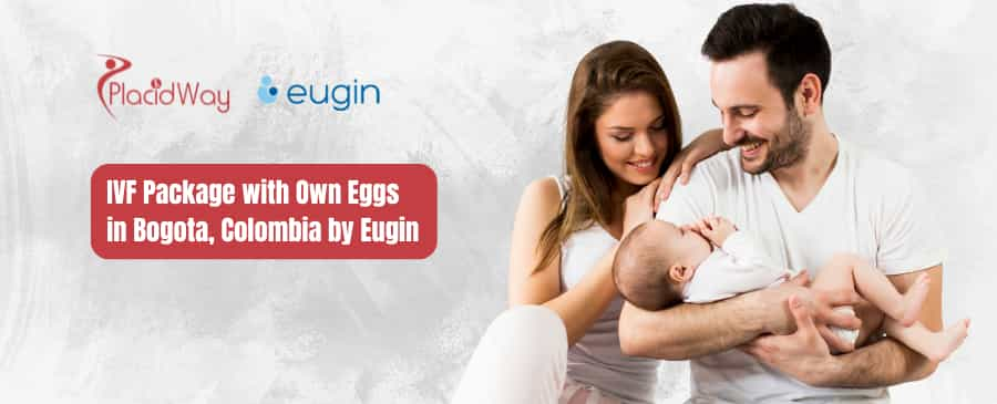 IVF Package with Own Eggs in Bogota, Colombia by Eugin