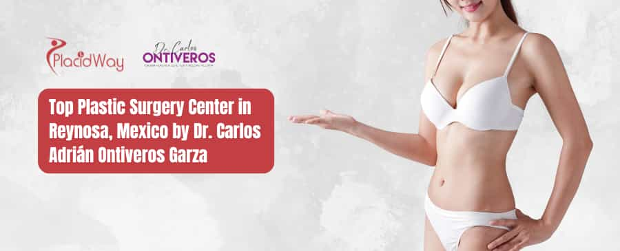 Plastic Surgery Reynosa by Dr Carlos Ontiveros