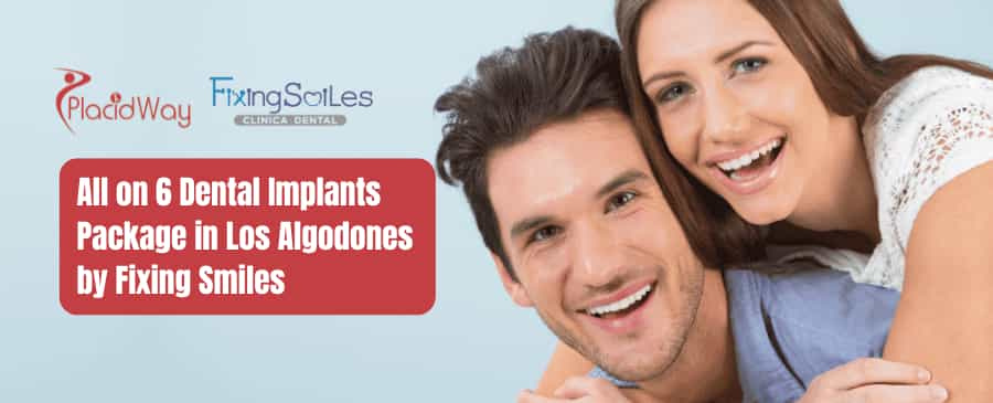 All on 6 Dental Implants Package in Los Algodones, Mexico by Fixing Smiles