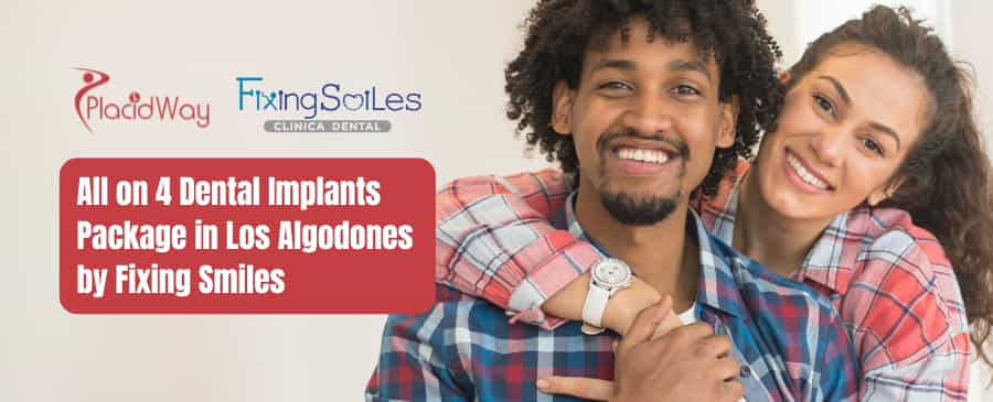 All on 4 Dental Implants Package in Los Algodones, Mexico by Fixing Smiles