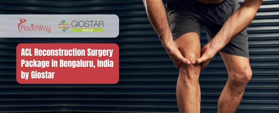 ACL Reconstruction Surgery Package in Bengaluru, India by Giostar