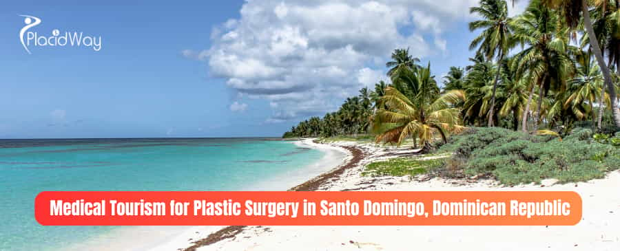 Medical Tourism for Plastic Surgery in Santo Domingo, Dominican Republic