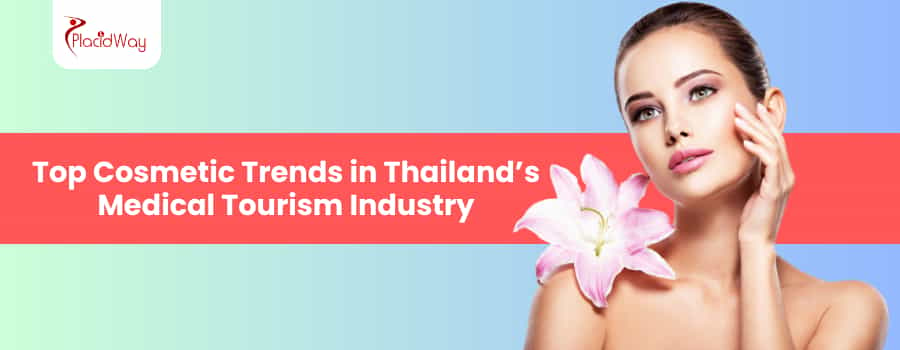 Cosmetic Trends in Thailand’s Medical Tourism Industry