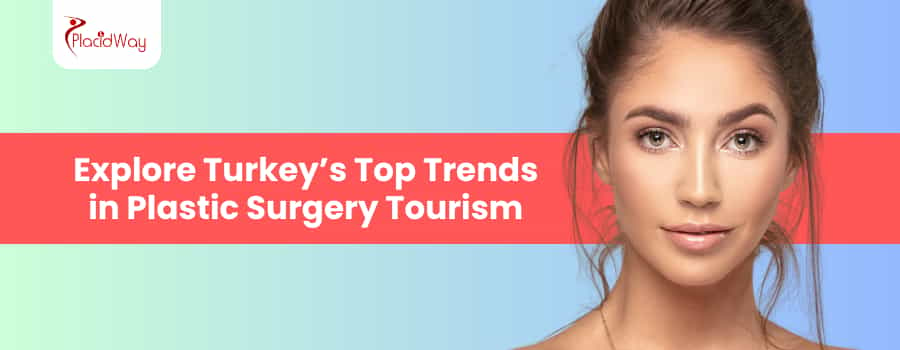 Plastic Surgery Tourism in Turkey