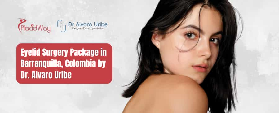 Eyelid Surgery Package in Barranquilla, Colombia by Dr. Alvaro Uribe