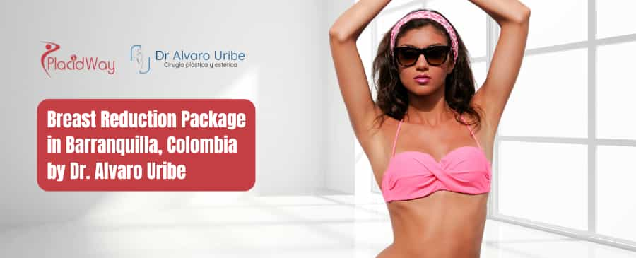 Breast Reduction Package in Barranquilla, Colombia by Dr. Alvaro Uribe