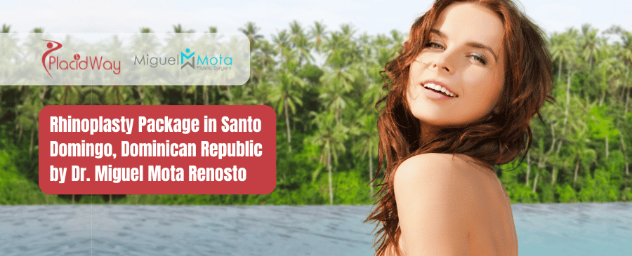 Rhinoplasty Package in Santo Domingo, Dominican Republic by Dr. Miguel Mota Renosto