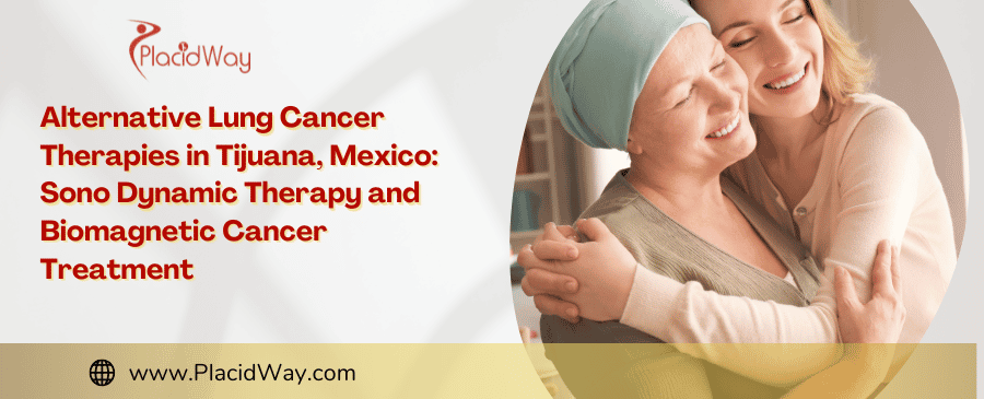 Alternative Lung Cancer Therapies in Tijuana Mexico